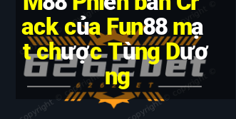 M88 Phiên bản Crack của Fun88 mạt chược Tùng Dương