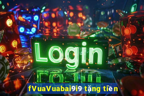 fVuaVuabai9i9 tặng tiền