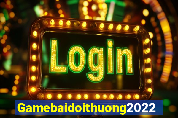 Gamebaidoithuong2022 Game Bài Hát