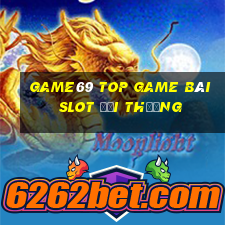 Game69 Top Game Bài Slot Đổi Thưởng