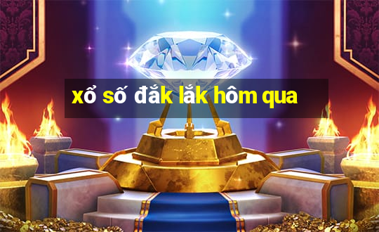 xổ số đắk lắk hôm qua