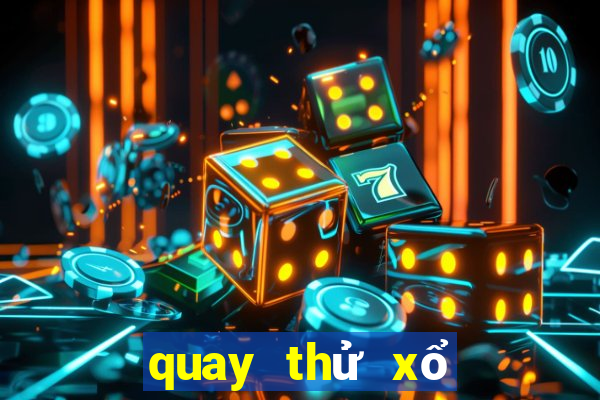 quay thử xổ số miền bắc thứ tư hàng tuần