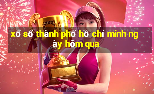 xổ số thành phố hồ chí minh ngày hôm qua