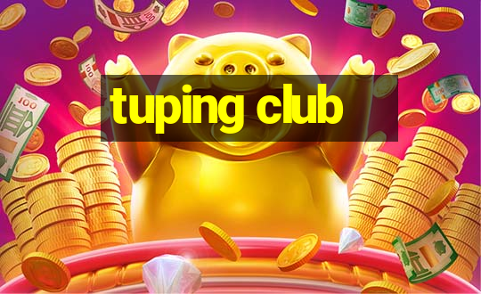 tuping club