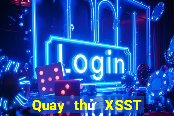 Quay thử XSST ngày 23