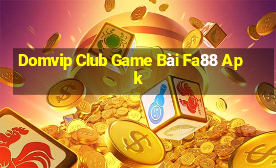 Domvip Club Game Bài Fa88 Apk