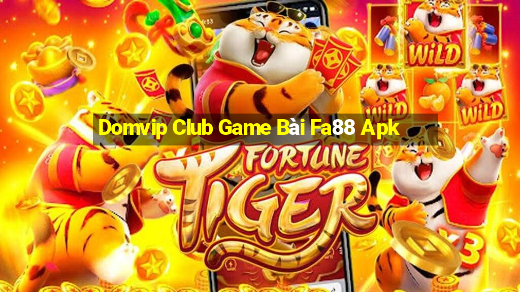 Domvip Club Game Bài Fa88 Apk