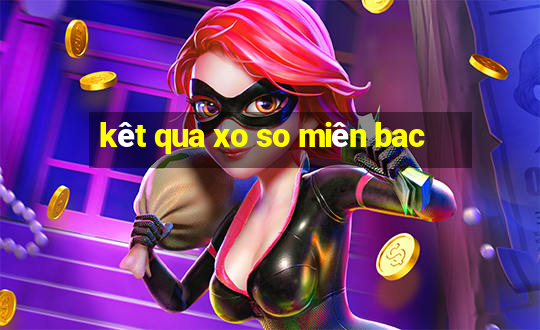 kêt qua xo so miên bac