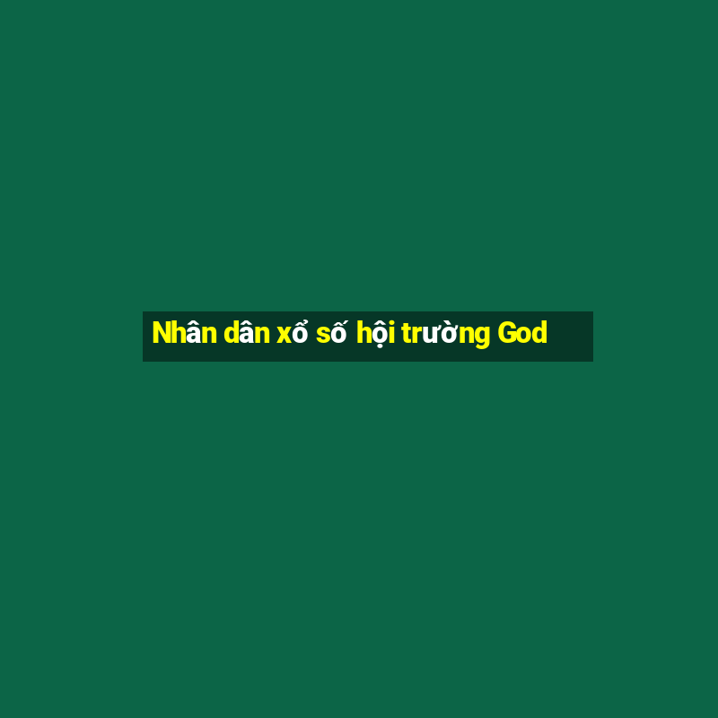 Nhân dân xổ số hội trường God