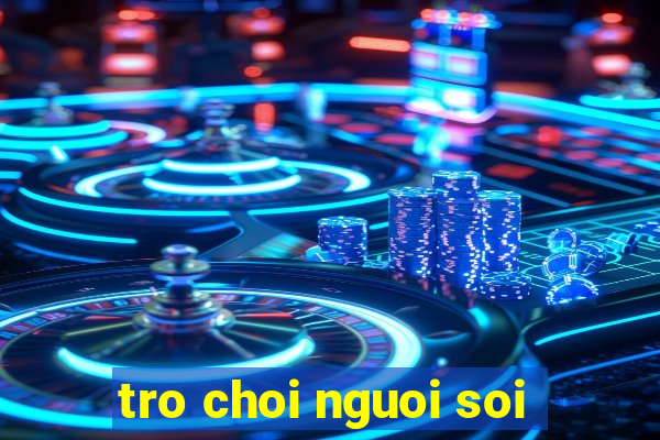 tro choi nguoi soi