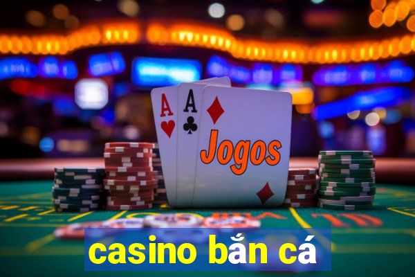 casino bắn cá