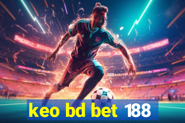 keo bd bet 188