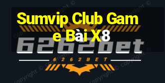 Sumvip Club Game Bài X8