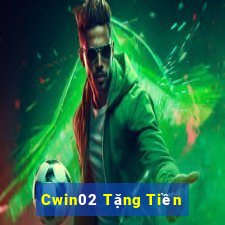 Cwin02 Tặng Tiền