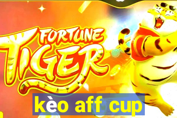 kèo aff cup