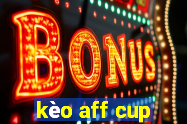 kèo aff cup