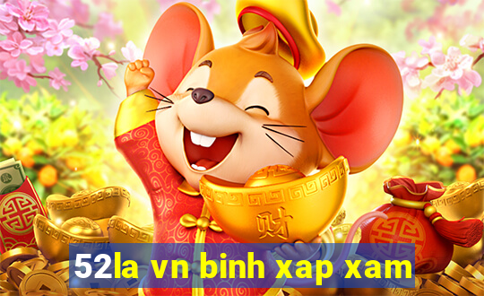 52la vn binh xap xam