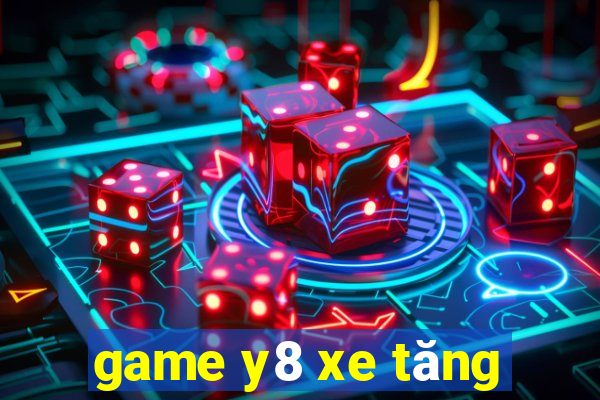 game y8 xe tăng