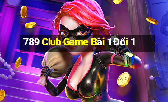 789 Club Game Bài 1 Đổi 1