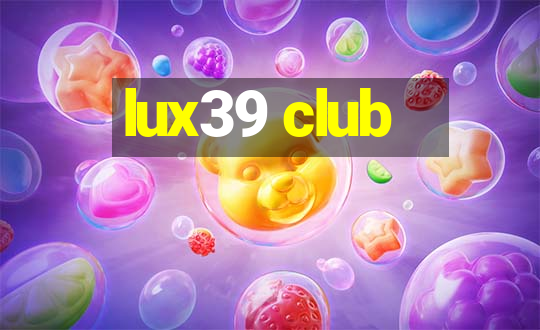 lux39 club