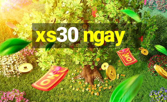 xs30 ngay