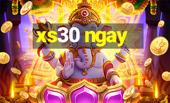 xs30 ngay