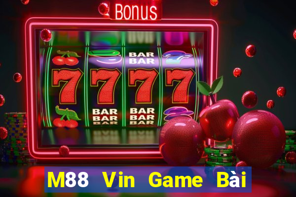 M88 Vin Game Bài Nổ Hũ Uy Tín