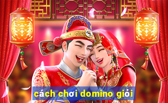 cách chơi domino giỏi