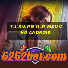 Tải xuống tiền màu cho Android