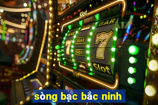 sòng bạc bắc ninh