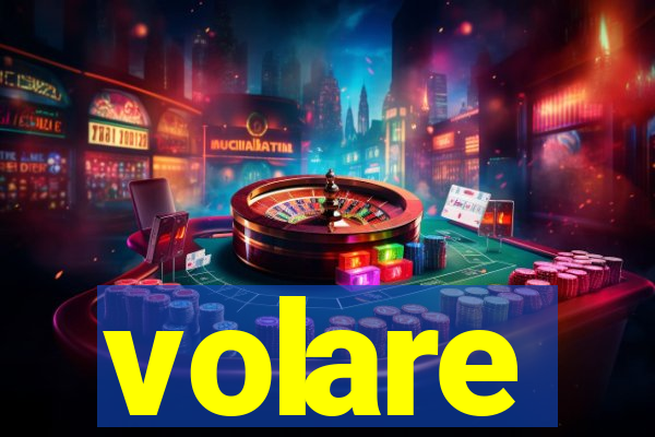 volare