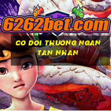 co doi thuong ngan tan nhan