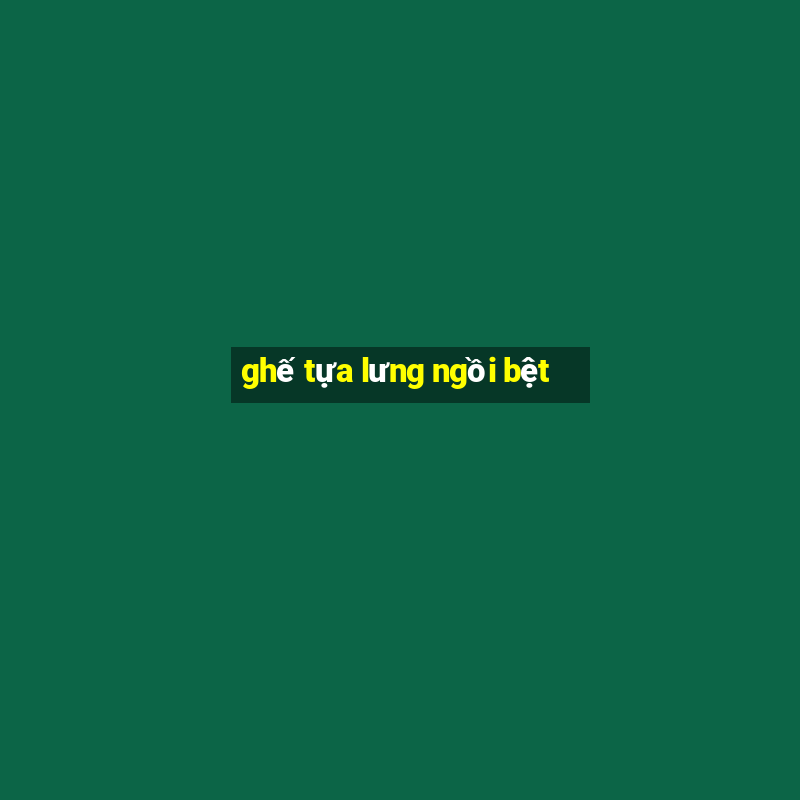 ghế tựa lưng ngồi bệt