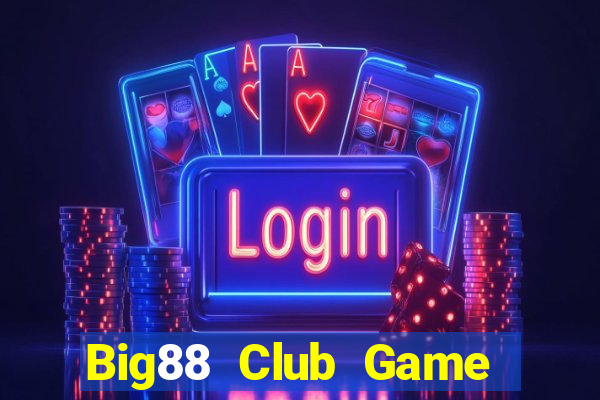 Big88 Club Game Bài X8