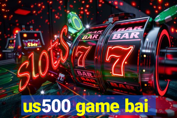 us500 game bai