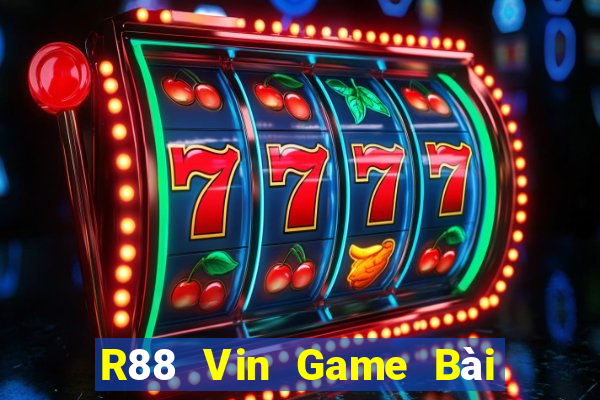 R88 Vin Game Bài Ăn Tiền