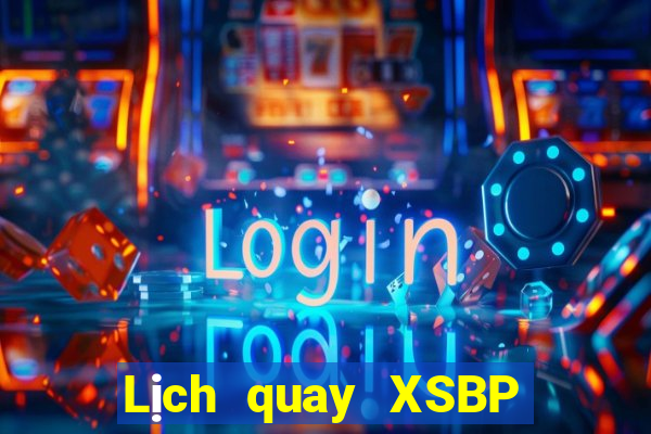 Lịch quay XSBP Thứ 4