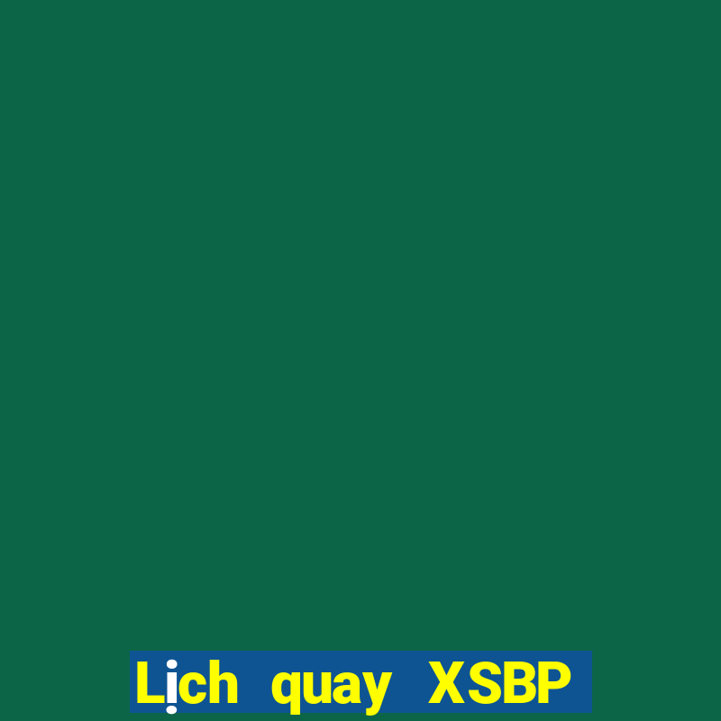 Lịch quay XSBP Thứ 4