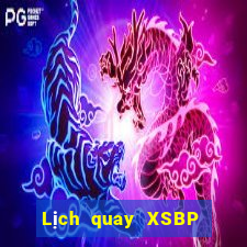 Lịch quay XSBP Thứ 4