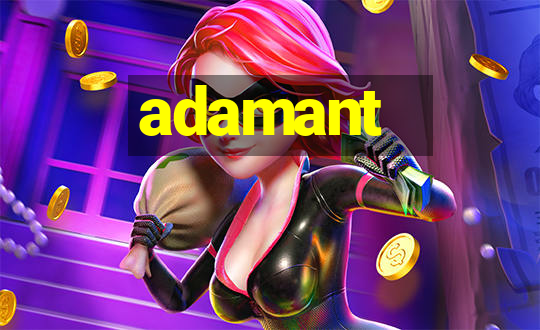 adamant