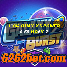 Lịch quay XS power 6 55 ngày 7