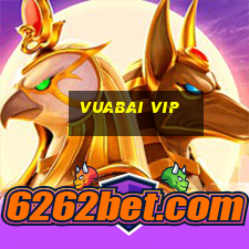 vuabai vip