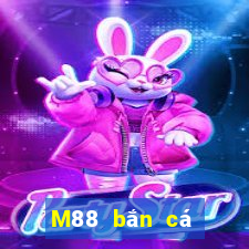 M88 bắn cá bắn trứng h5