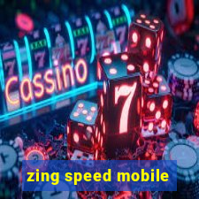 zing speed mobile