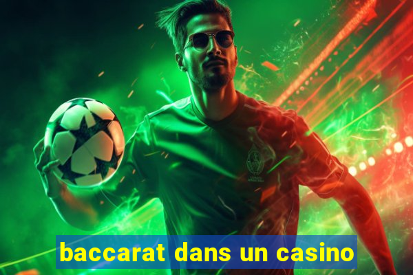 baccarat dans un casino