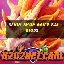 88Vin Shop Game Bài Big52