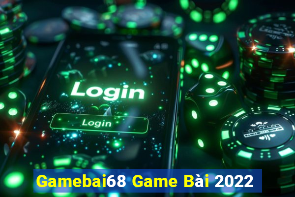 Gamebai68 Game Bài 2022