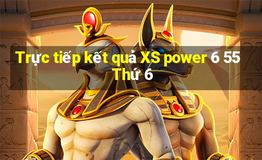 Trực tiếp kết quả XS power 6 55 Thứ 6