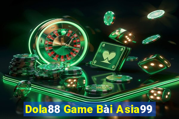 Dola88 Game Bài Asia99