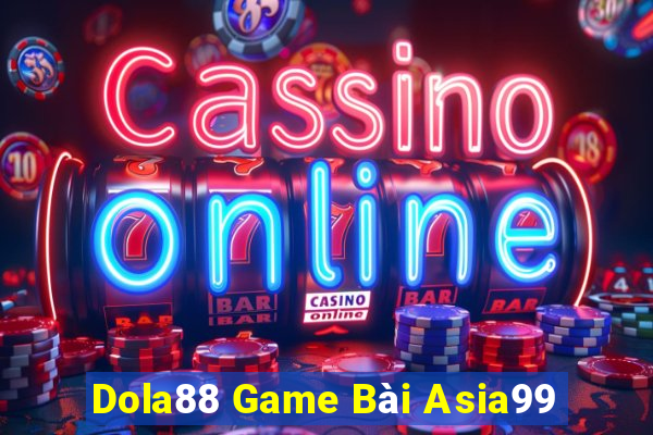 Dola88 Game Bài Asia99